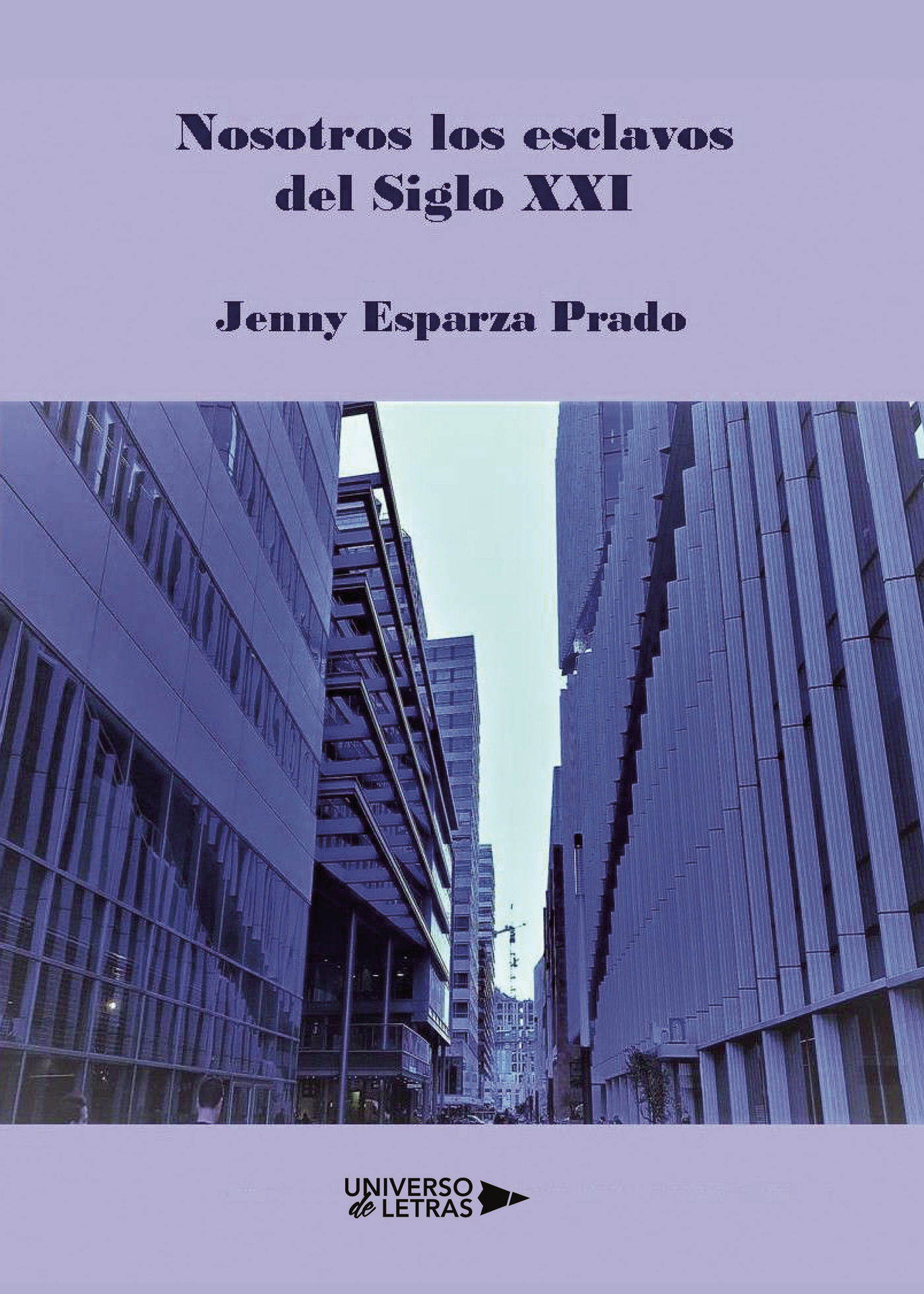 NOSOTROS LOS ESCLAVOS DEL SIGLO XXI