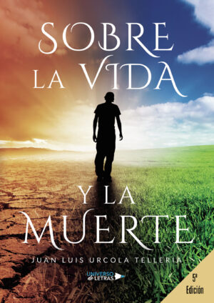 SOBRE LA VIDA Y LA MUERTE