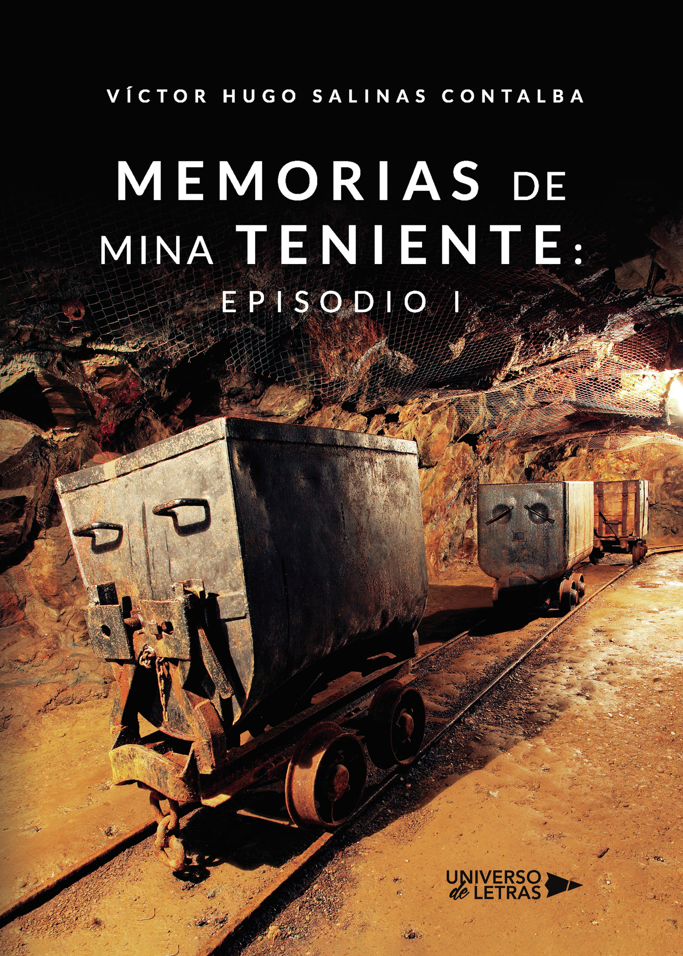 MEMORIAS DE MINA TENIENTE: EPISODIO I