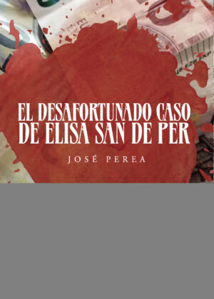 EL DESAFORTUNADO CASO DE ELISA SAN DE PER