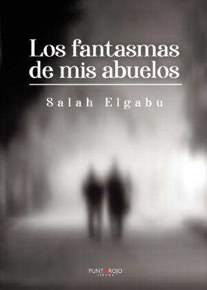 LOS FANTASMAS DE MIS ABUELOS
