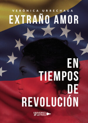 EXTRAÑO AMOR EN TIEMPOS DE REVOLUCIÓN