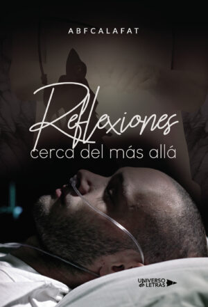 REFLEXIONES CERCA DEL MÁS ALLÁ
