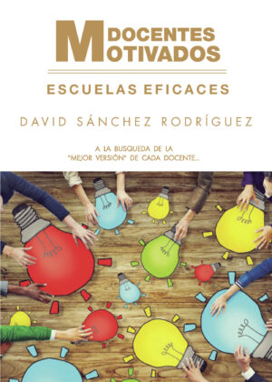 DOCENTES MOTIVADOS = ESCUELAS EFICACES