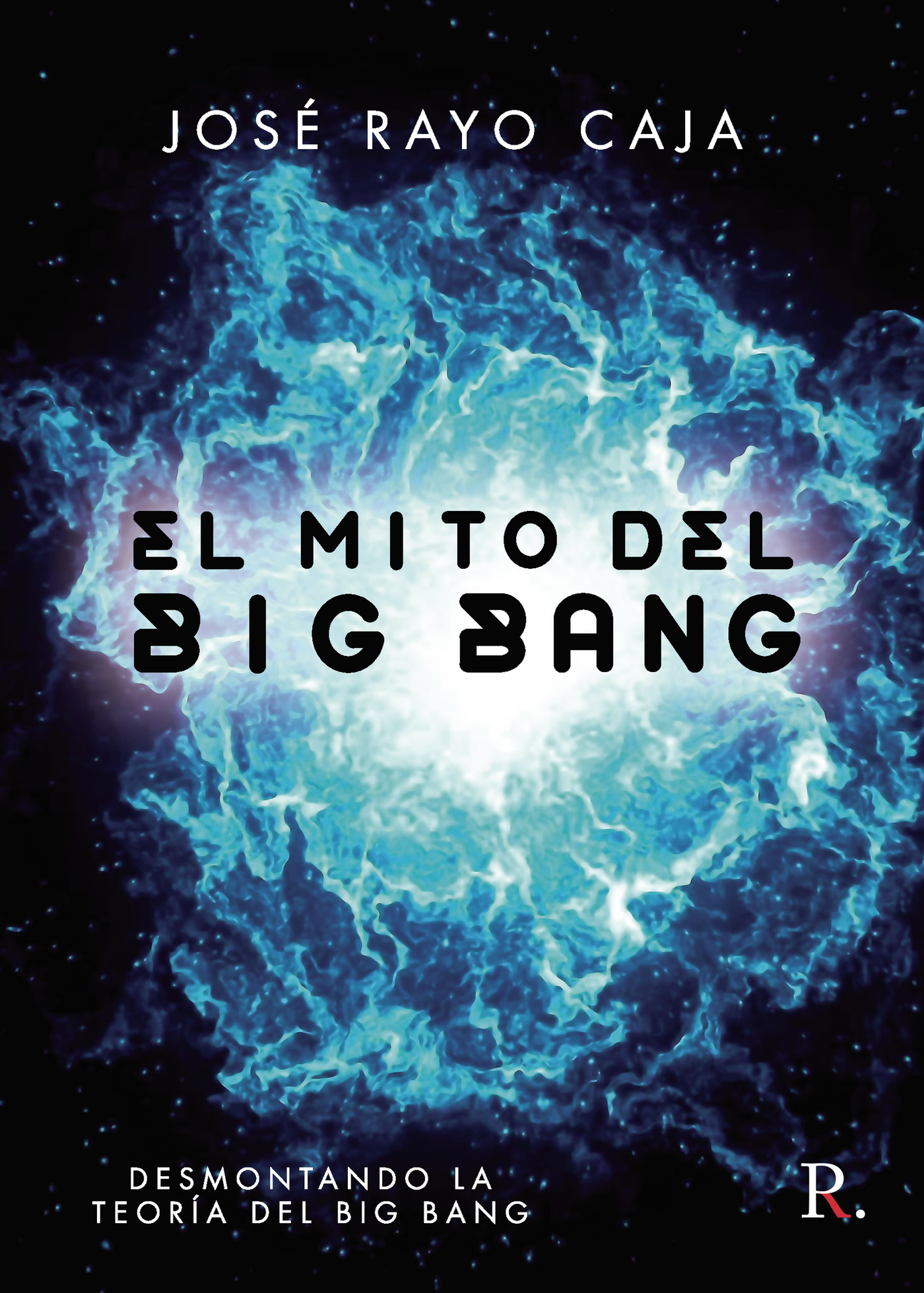 EL MITO DEL BIG BANG