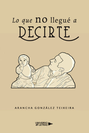 LO QUE NO LLEGUÉ A DECIRTE