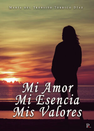 MI AMOR, MI ESENCIA, MIS VALORES