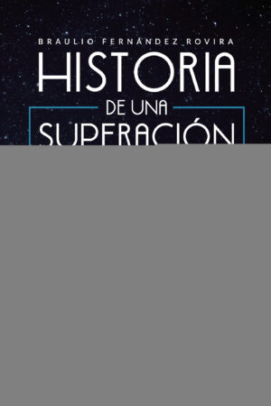 HISTORIA DE UNA SUPERACIÓN. PARTE 2: ESTE NUEVO DON QUIJOTE ES UN AVE FÉNIX (LIBRO SOLID