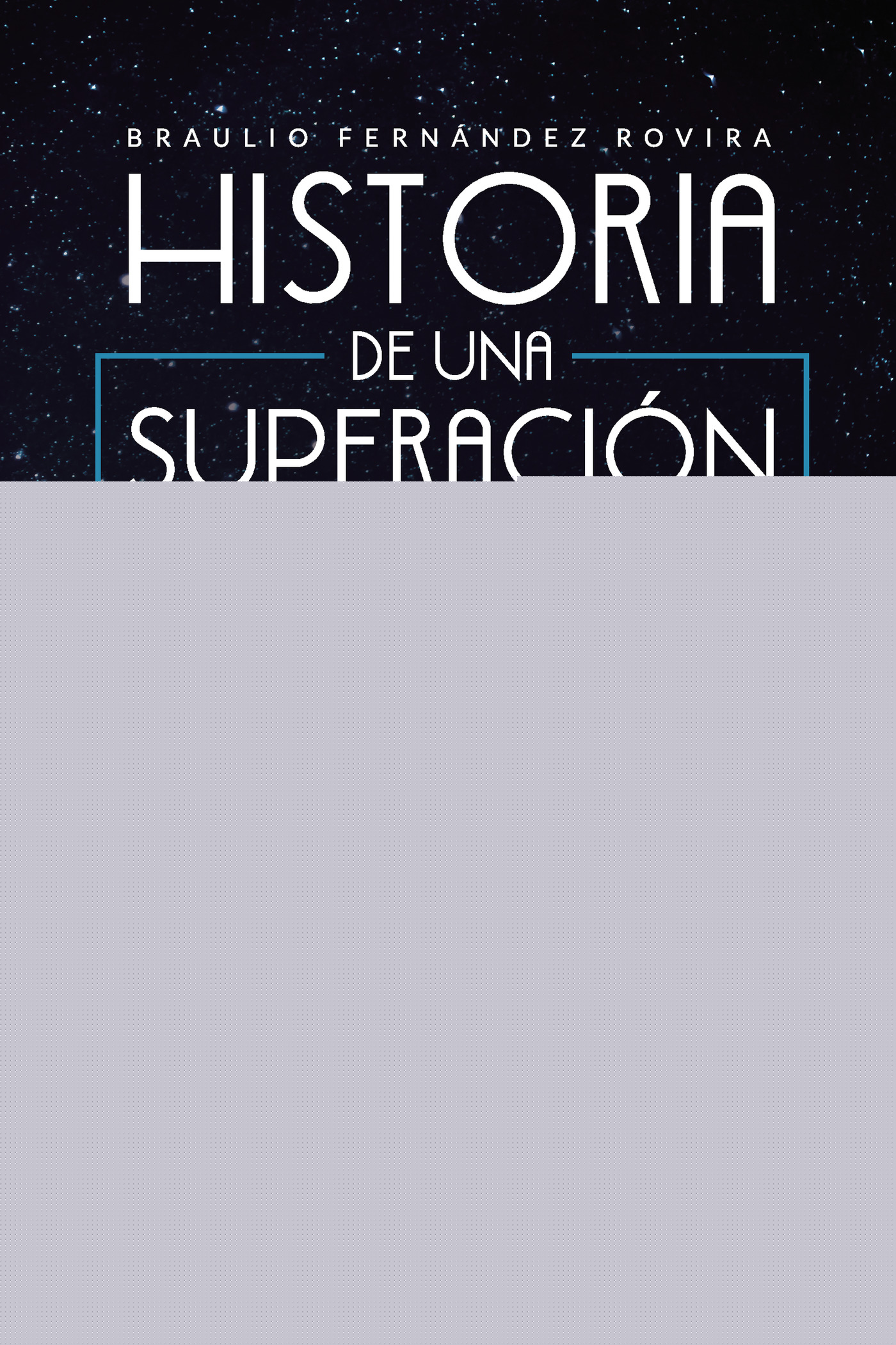 HISTORIA DE UNA SUPERACIÓN. PARTE 2: ESTE NUEVO DON QUIJOTE ES UN AVE FÉNIX (LIBRO SOLID