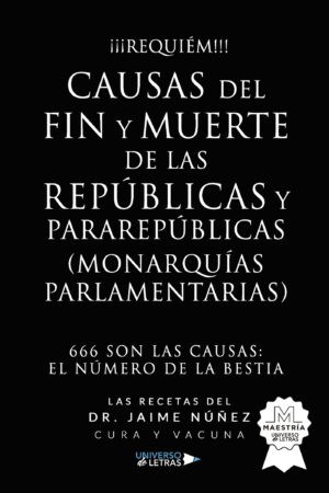 CAUSAS DEL FIN Y MUERTE DE LAS REPÚBLICAS Y PARAREPÚBLICAS (MONARQUÍAS PARLAMENTARIAS)