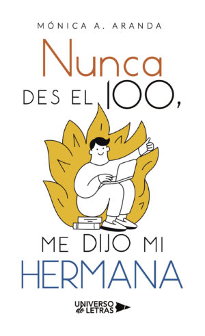 NUNCA DES EL 100, ME DIJO MI HERMANA