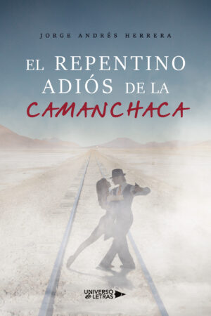 EL REPENTINO ADIÓS DE LA CAMANCHACA
