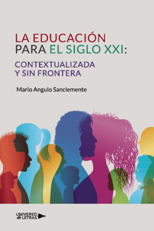 LA EDUCACIÓN PARA EL SIGLO XXI: CONTEXTUALIZADA Y SIN FRONTERA