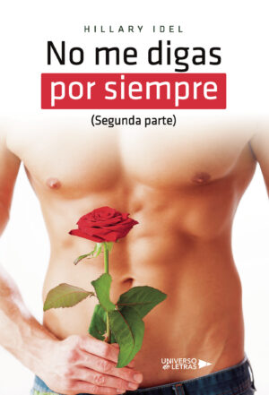 NO ME DIGAS POR SIEMPRE (SEGUNDA PARTE)