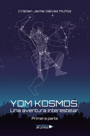 YOM KOSMOS. UNA AVENTURA INTERESTELAR. PRIMERA PARTE