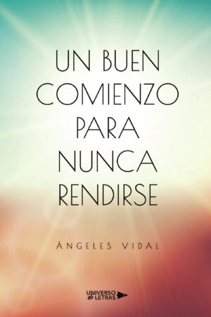 UN BUEN COMIENZO PARA NUNCA RENDIRSE