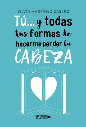 TÚ... Y TODAS TUS FORMAS DE HACERME PERDER LA CABEZA