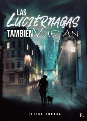LAS LUCIÉRNAGAS TAMBIÉN VUELAN