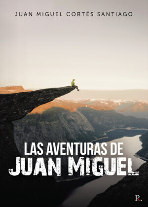 LAS AVENTURAS DE JUAN MIGUEL