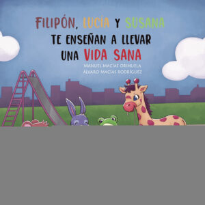 FILIPÓN, LUCÍA Y SUSANA TE ENSEÑAN A LLEVAR UNA VIDA SANA