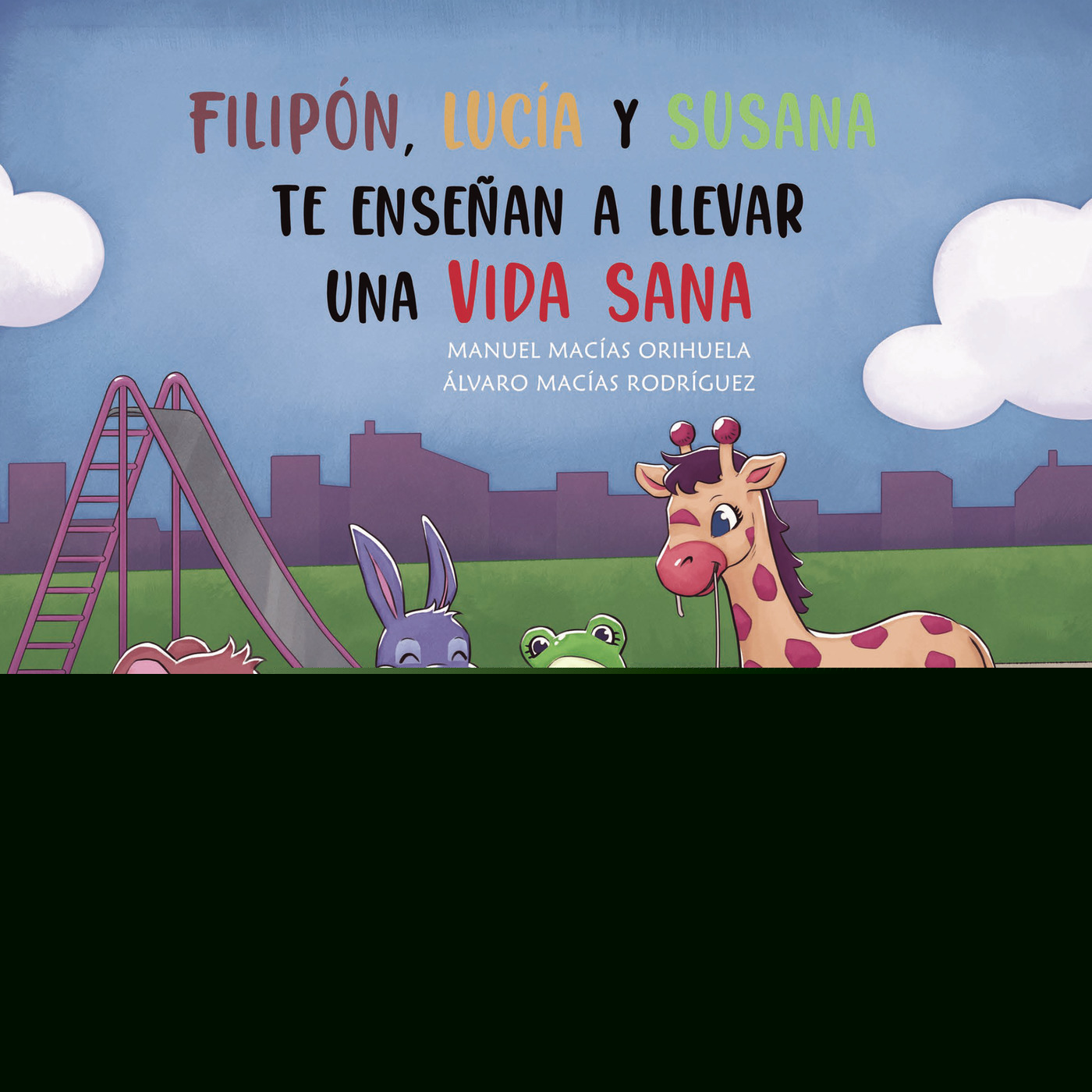 FILIPÓN, LUCÍA Y SUSANA TE ENSEÑAN A LLEVAR UNA VIDA SANA
