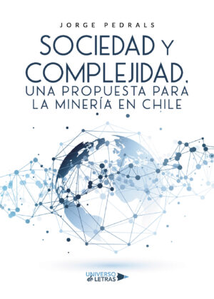 SOCIEDAD Y COMPLEJIDAD, UNA PROPUESTA PARA LA MINERÍA EN CHILE