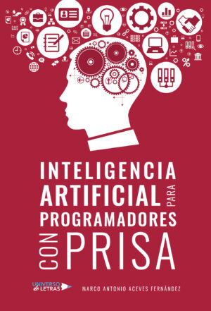 INTELIGENCIA ARTIFICIAL PARA PROGRAMADORES CON PRISA