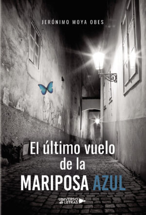 EL ÚLTIMO VUELO DE LA MARIPOSA AZUL