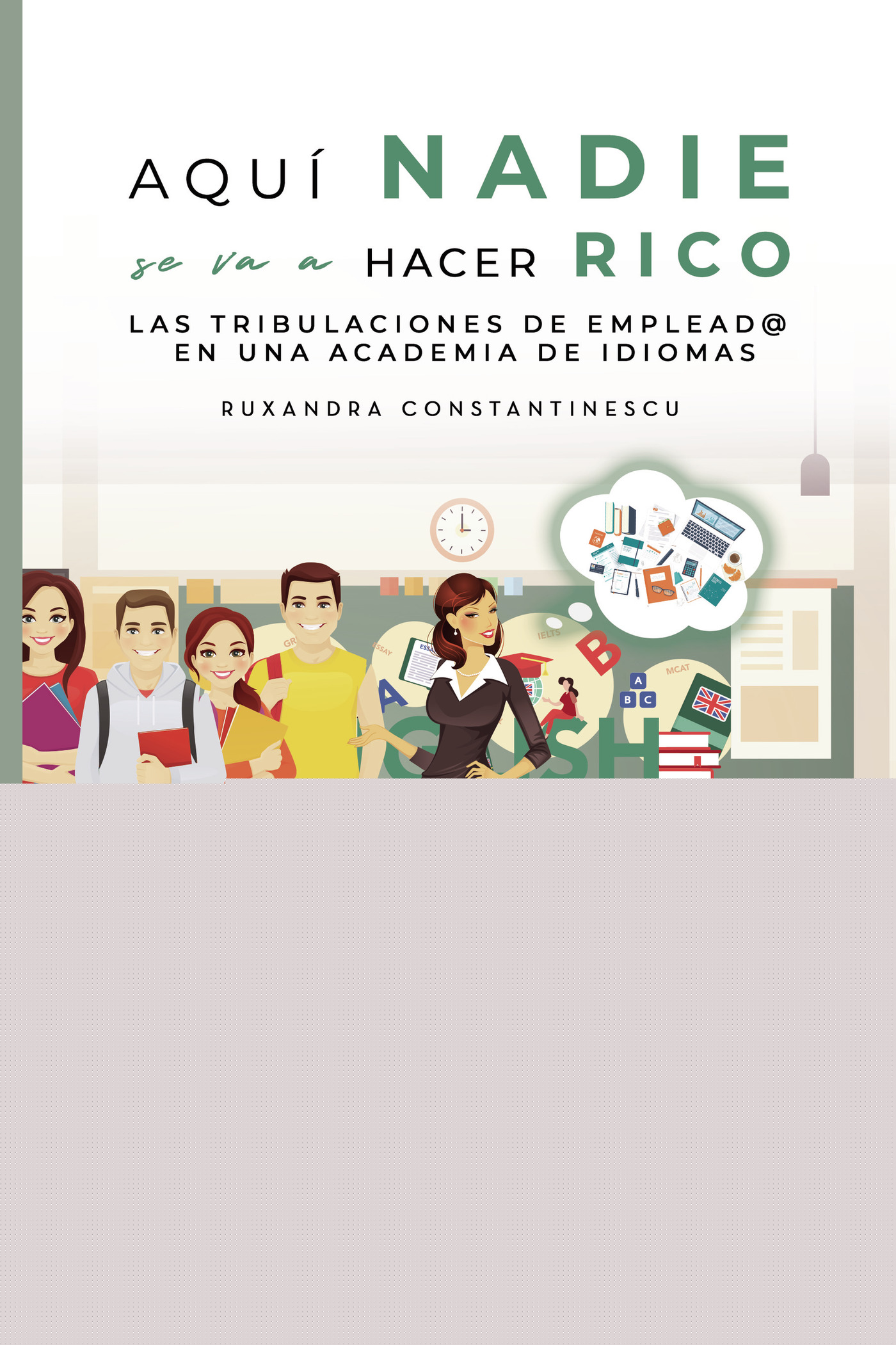 AQUÍ NADIE SE VA A HACER RICO. LAS TRIBULACIONES DE EMPLEAD@ EN UNA ACADEMIA DE IDIOMAS