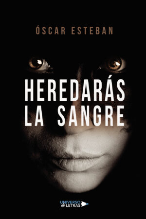 HEREDARÁS LA SANGRE