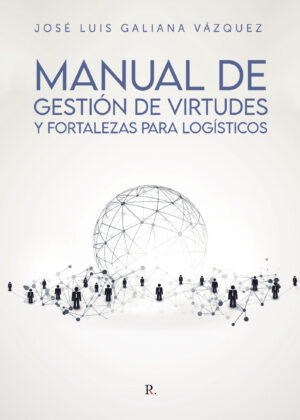 MANUAL DE GESTIÓN DE VIRTUDES Y FORTALEZAS PARA LOGÍSTICOS
