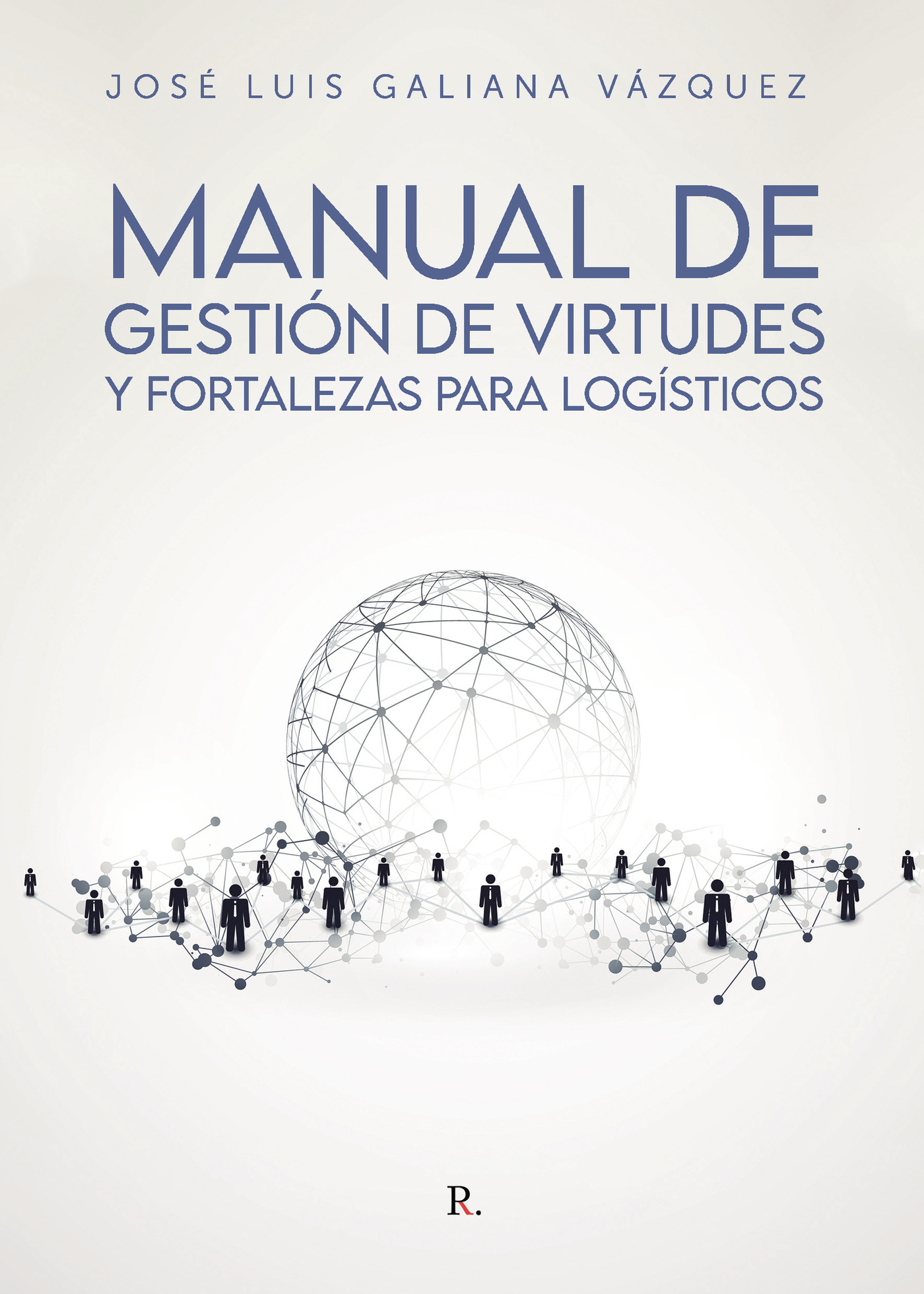 MANUAL DE GESTIÓN DE VIRTUDES Y FORTALEZAS PARA LOGÍSTICOS