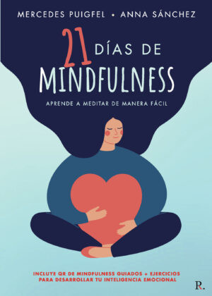 21 DÍAS DE MINDFULNESS: APRENDE A MEDITAR DE MANERA FÁCIL