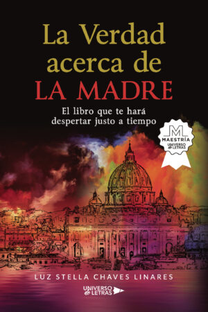 LA VERDAD ACERCA DE LA MADRE