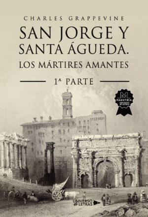 SAN JORGE Y SANTA ÁGUEDA. LOS MÁRTIRES AMANTES