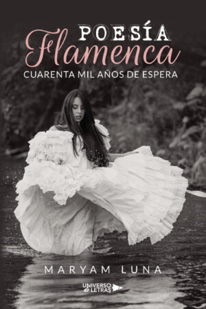 POESÍA FLAMENCA CUARENTA MIL AÑOS DE ESPERA