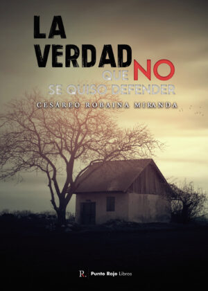 LA VERDAD QUE NO SE QUISO DEFENDER...