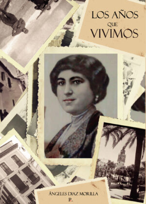 LOS AÑOS QUE VIVIMOS