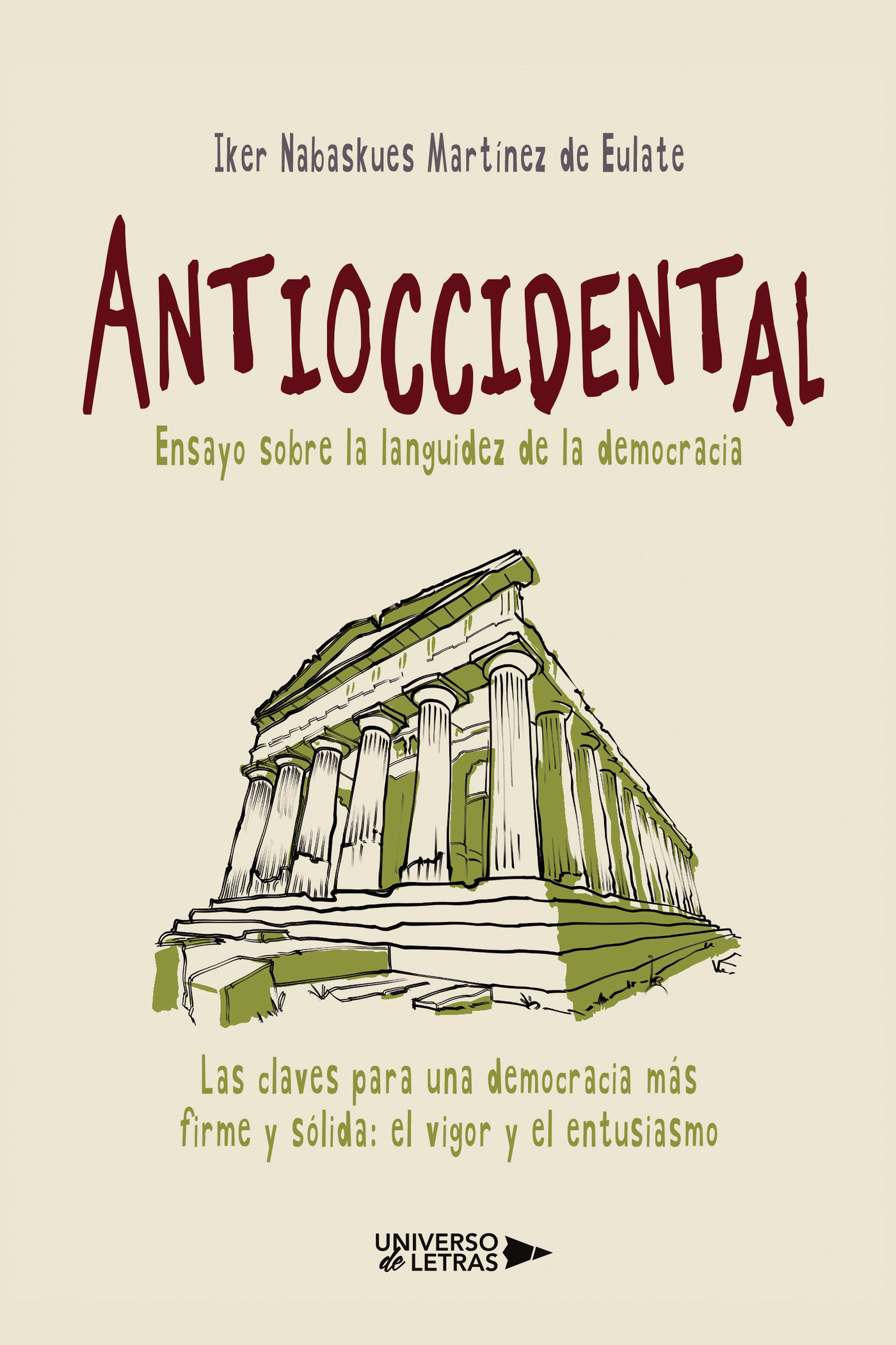ANTIOCCIDENTAL. ENSAYO SOBRE LA LANGUIDEZ DE LA DEMOCRACIA