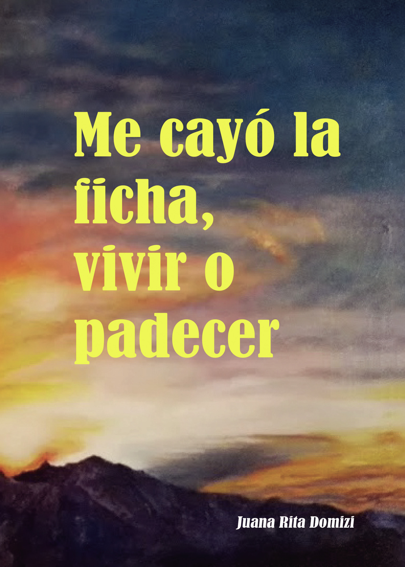 ME CAYÓ LA FICHA, VIVIR O PADECER