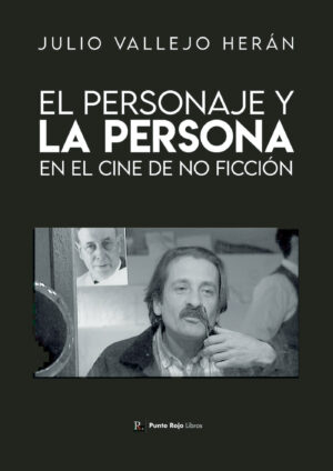 EL PERSONAJE Y LA PERSONA EN EL CINE DE NO FICCIÓN