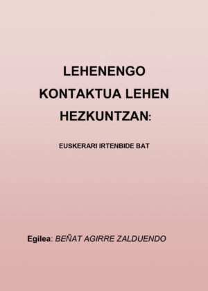 LEHENENGO KONTAKTUA LEHEN HEZKUNTZA - EUSKERARI IRTENBIDE BAT