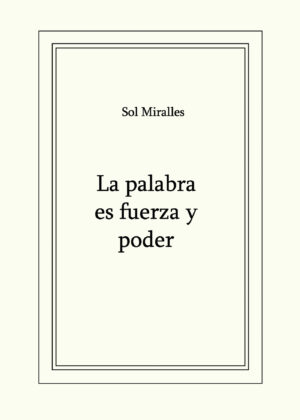 LA PALABRA ES FUERZA Y PODER