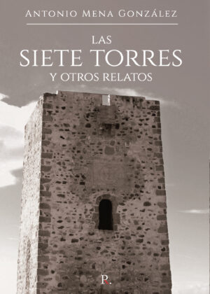 LAS SIETE TORRES Y OTROS RELATOS