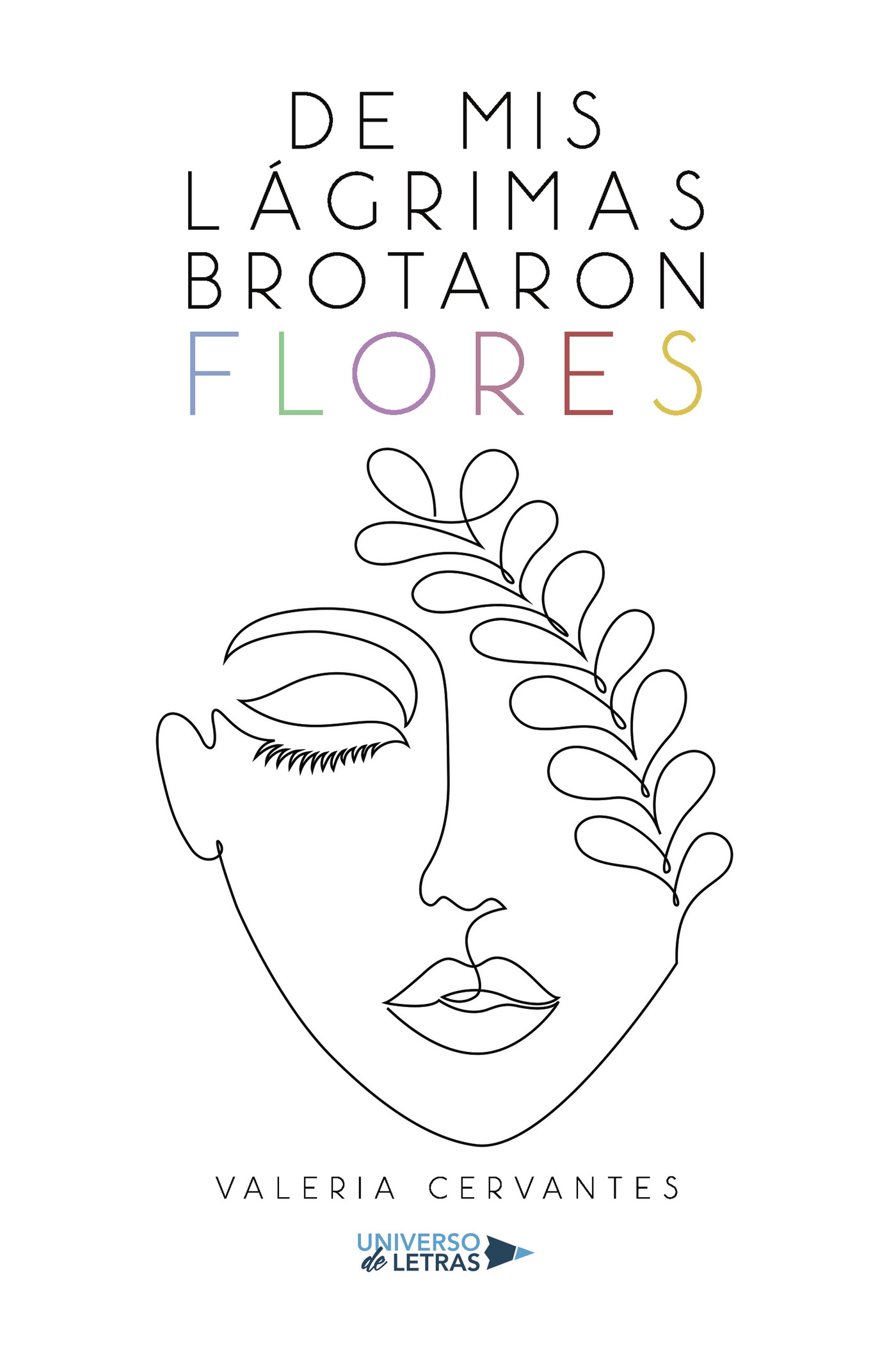 DE MIS LÁGRIMAS BROTARON FLORES