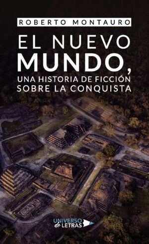 EL NUEVO MUNDO, UNA HISTORIA DE FICCIÓN SOBRE  LA  CONQUISTA