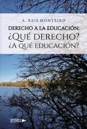 DERECHO A LA EDUCACIÓN: ¿QUÉ DERECHO? ¿A QUÉ EDUCACIÓN?