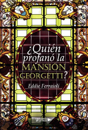 ¿QUIÉN PROFANÓ LA MANSIÓN GEORGETTI?