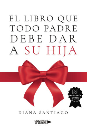 EL LIBRO QUE TODO PADRE DEBE DAR A SU HIJA