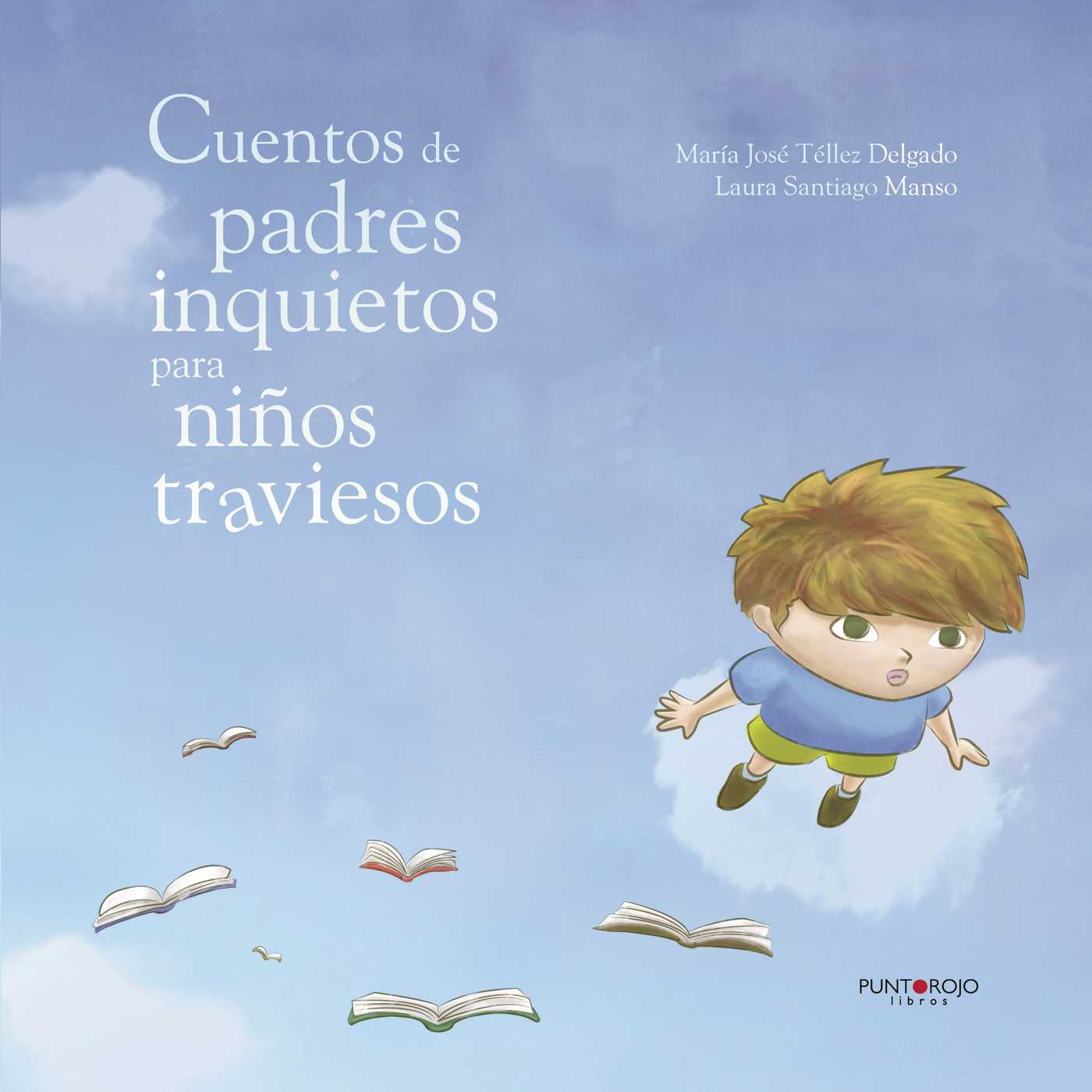 CUENTOS DE PADRES INQUIETOS PARA NIÑOS TRAVIESOS